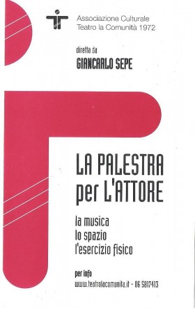 dal 20 settembre 2016 riprende la Palestra Per L'Attore - Teatro La Comunità